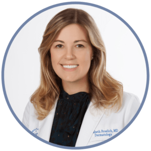 Dr. Elizabeth Froelich, M.D. - Vujevich Dermatology Associates